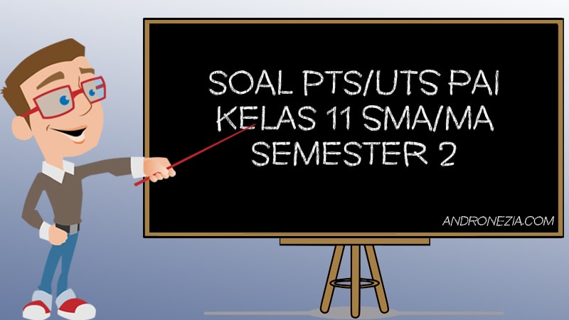 Soal Uts Pts Pai Kelas 11 Semester 2 Tahun 2021 Andronezia