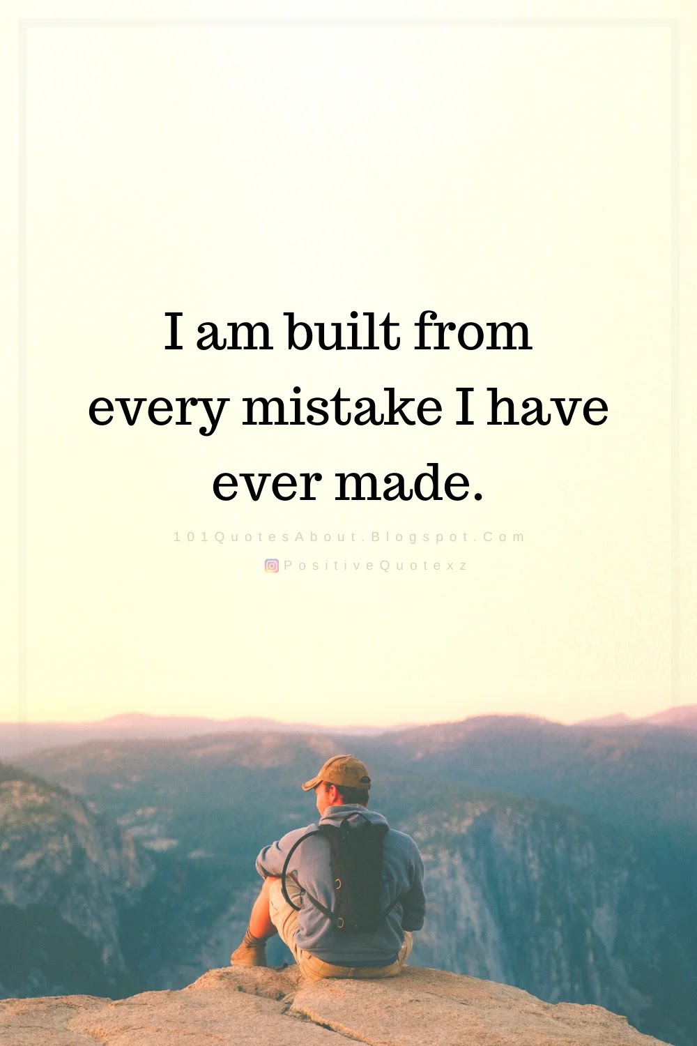 I Am Built From Every Mistake I Have Ever Made Quotes 101 QUOTES