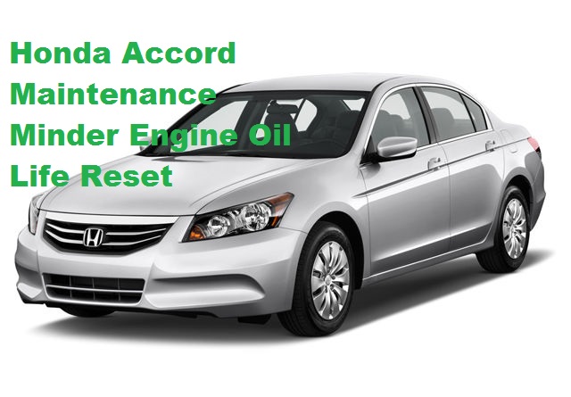 Honda Accord Maintenance Minder Engine Oil Life Reset with Image Guide