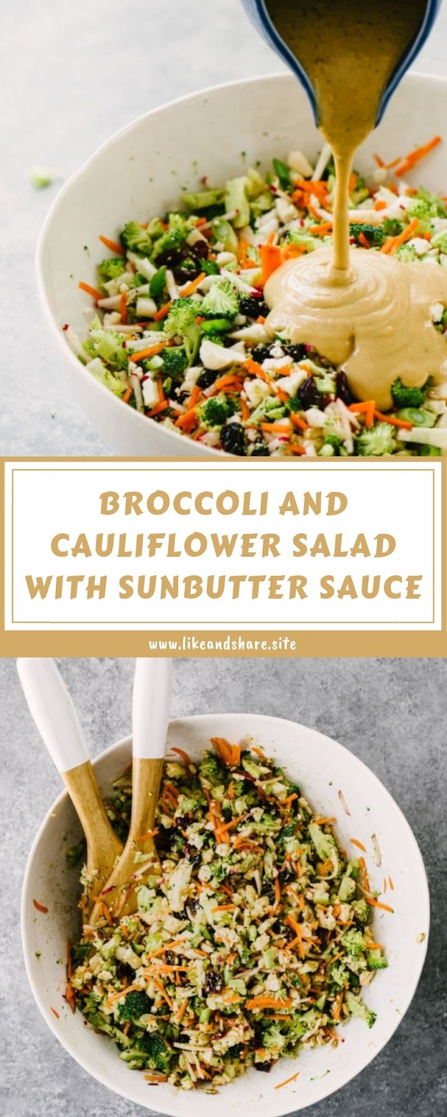 BROCCOLI AND CAULIFLOWER SALAD WITH SUNBUTTER SAUCE