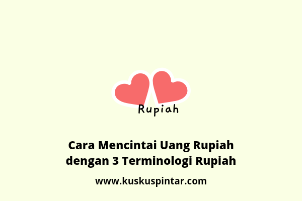 cara mencintai uang rupiah