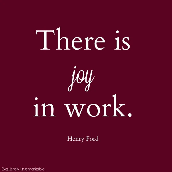 There is joy in work