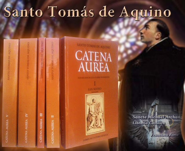 Librería Sancte Michael Archangele Catena aurea Santo Tomás de Aquino Librería Sancte Michael Archangele Catena aurea Santo Tomás de Aquino