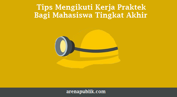 Tips Kerja Praktek