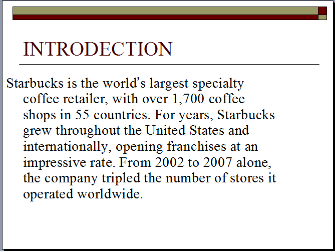 Information System TECHNOLOGY HELPS STARBUCKS FIND NEW WAYS TO