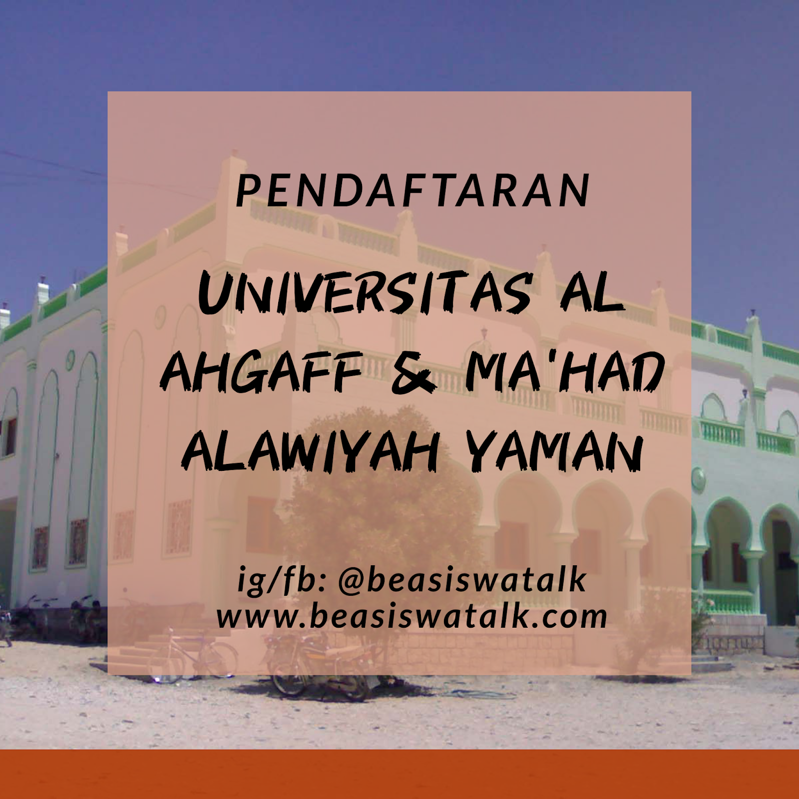 Pendaftaran Universitas Al Ahgaff Dan Ribath Alawiyah Yaman 2020 Beasiswatalk
