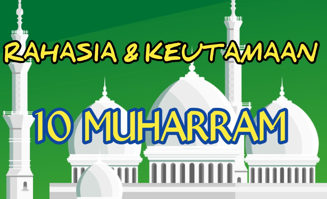 Rahasia dan Keutamaan Tanggal 10 Muharram Al Amin Center
