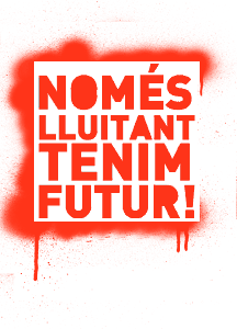 NOMÉS LLUITANT TENIM FUTUR!