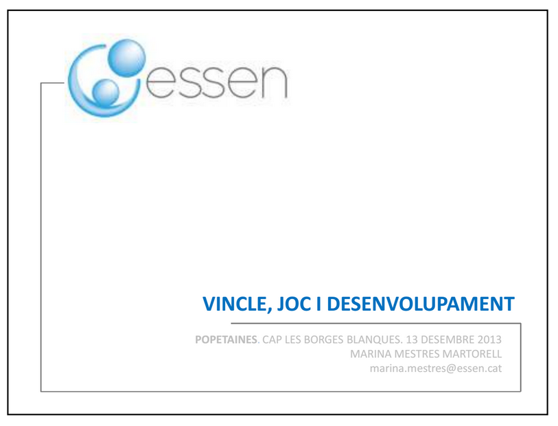 Vincle, joc i desenvolupament