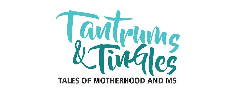 Tantrums and Tingles - tales of Motherhood and MS