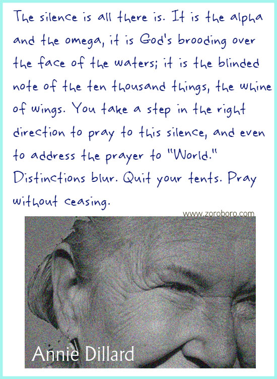 Annie Dillard Quotes. Annie Dillard Books, Literature, Poetry, Life, & Self-realization, Annie Dillard Writings. Annie Dillard Poems