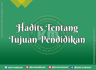  maka terputuslah amalnya kecuali tiga perkara yaitu Hadits Tentang Tujuan Pendidikan