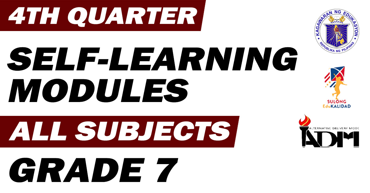 GRADE 7 4th Quarter Self Learning Modules DepEd Click