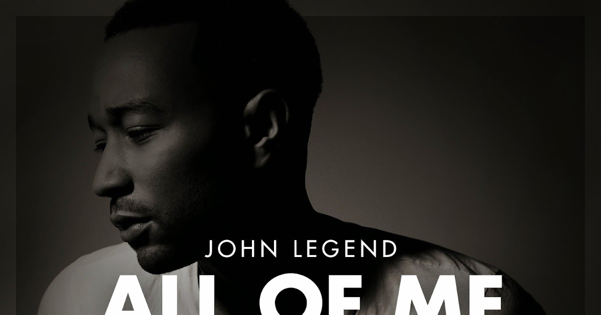 All of me John Legend. Love in the Future John Legend обложка. John Legend all of me клип. Джон Ледженд all of me текст песни.