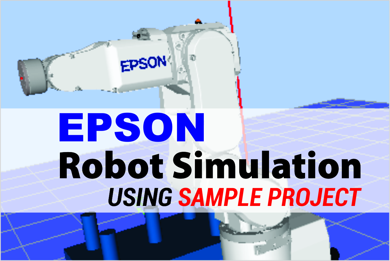 EPSON Robot Simulation Using Sample Project Robotics University