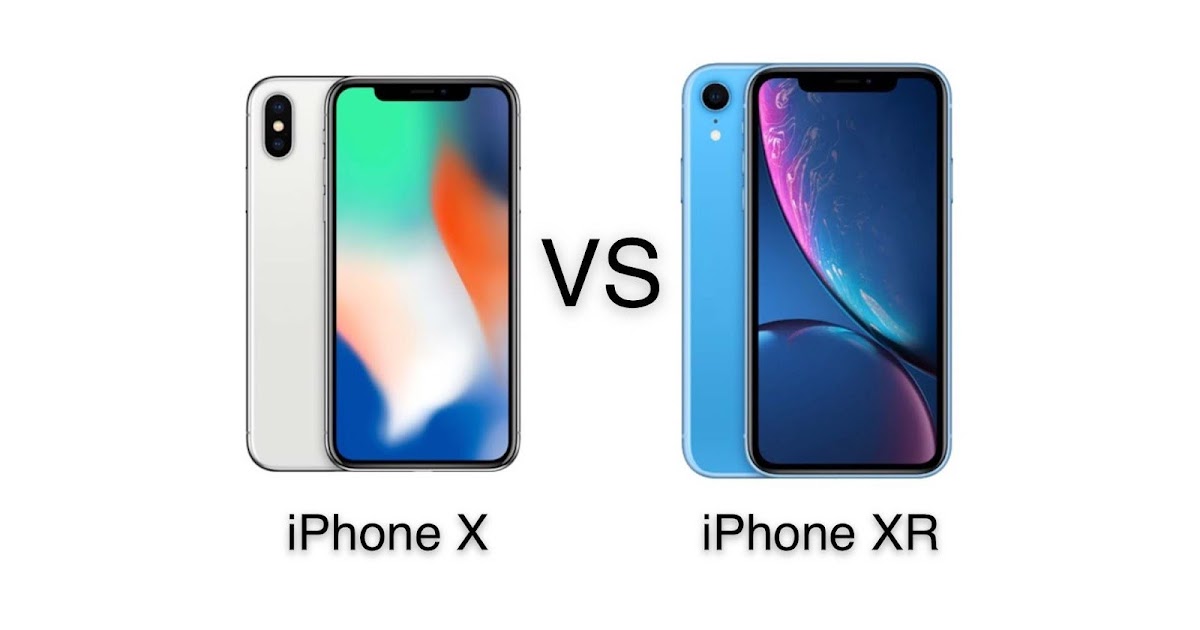 Iphone Xr Vs X Iphone x vs iphone xr iPhone XS specs vs. XS Max, XR
