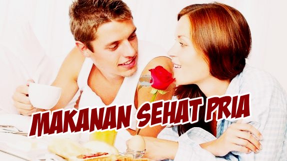 Makan Sehat untu Pria