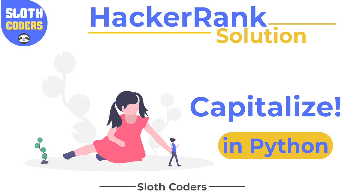 Capitalize! in Python - Hacker Rank Solution - Sloth Coders