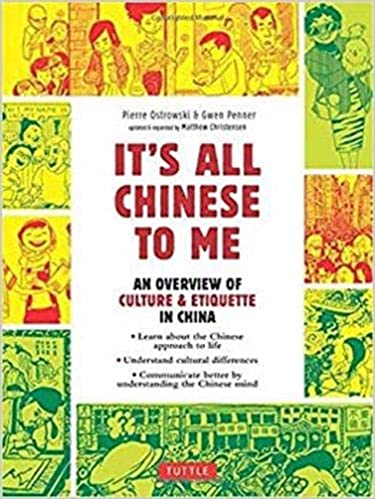 It's All Chinese To Me: An Overview of Chinese Culture, Travel & Etiquette