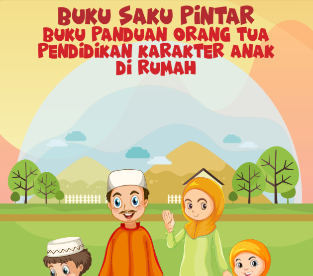 Buku Panduan Orang Tua Pendidikan Karakter Anak Di Rumah Buku Panduan Orang Tua Pendidikan Karakter Anak Di Rumah