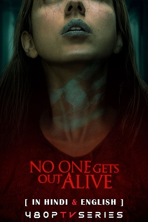 No One Gets Out Alive (2021) Full Hindi Dual Audio Movie Download 480p 720p 1080p WebRip