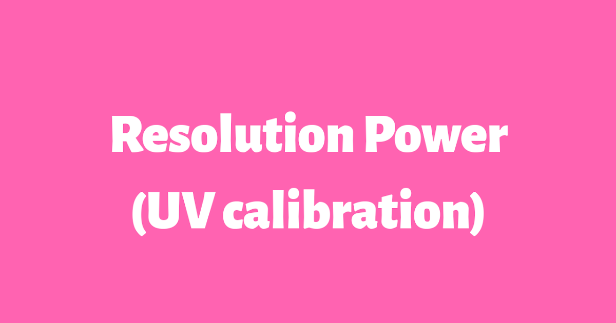 RESOLUTION POWER (UV calibration)