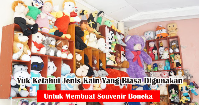 Yuk Ketahui Jenis Kain Yang Biasa Digunakan Untuk Membuat Souvenir Boneka 