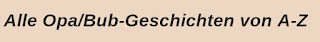  Opa/Bub-Geschichten von A-Z