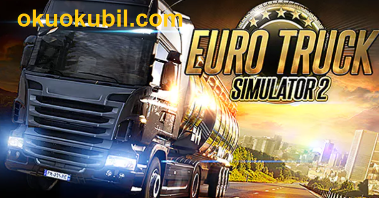 Euro Truck Simulator 2 Hilesi İndir temmuz 2019