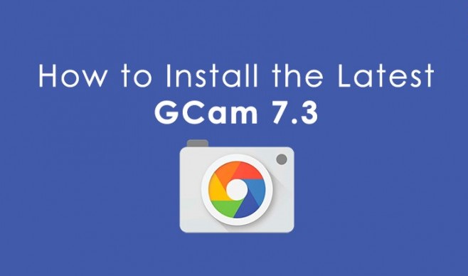 How To Download And Install Gcam Google Camera 7 3 On All Xiaomi And Redmi Smartphones Xiaomi Authority