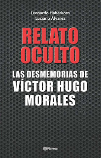 Relato Oculto. Las desmemorias de Víctor Hugo Morales. La dictadura.