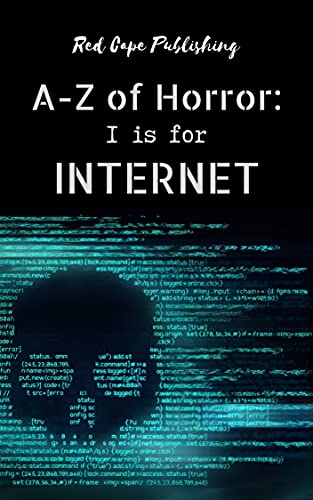 A to Z of Horror: I is for Internet