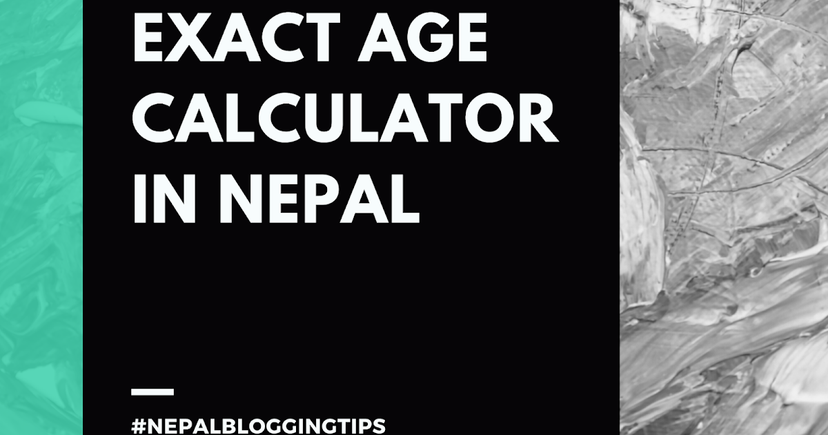 Age Calculator in Nepal / Calculate Your Exact Age/