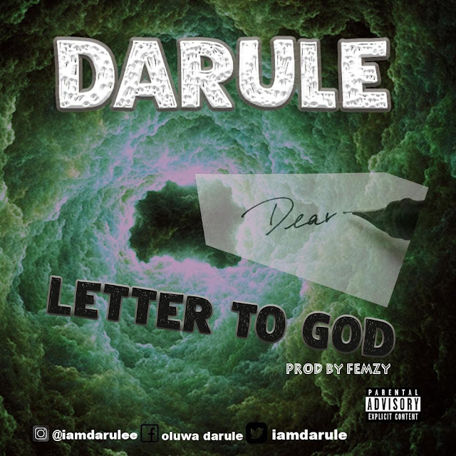 Music : Darule – Letter To God @Iamdarule (Prod By Femzy Geminigh)