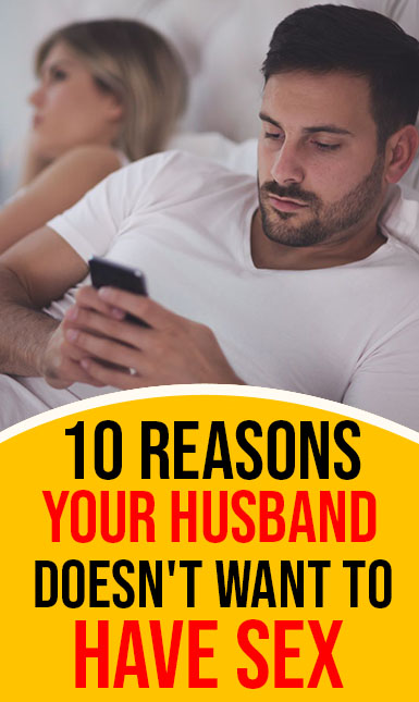 10 Reasons Your Husband Doesn T Want To Have Sex Dailyhealthy 8