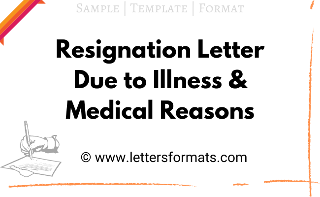 Resignation Letter Due to Illness & Medical Reasons (Sample)