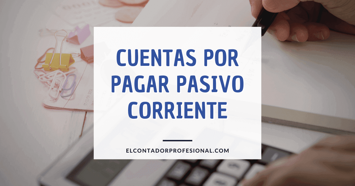 cuentas por pagar pasivo corriente