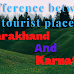 Difference between tourist place between Uttarakhand and Karnataka