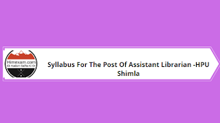 Syllabus For The Post Of Assistant Librarian -HPU Shimla
