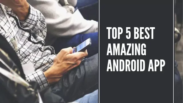 Top 5 Best Android Apps 2021 | Best Amazing Apps