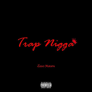 Trap Nigga by Zeus Mason 