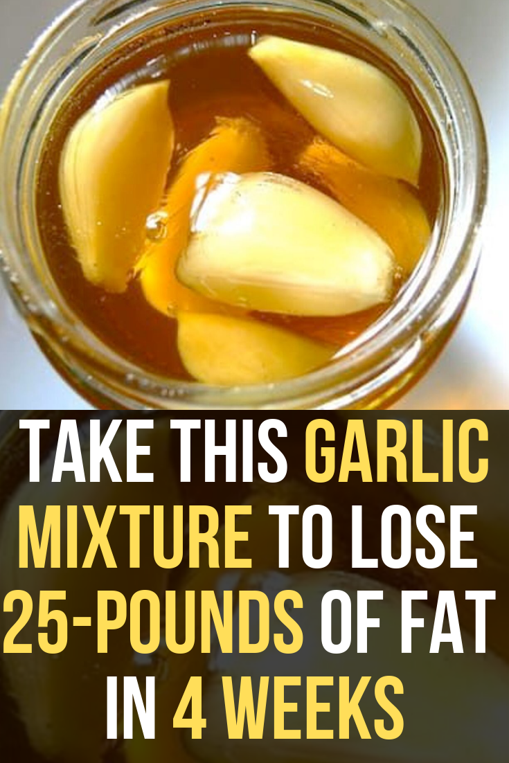 Take This Garlic Mixture Daily To Lose 25Pounds of Fat in 4 Weeks