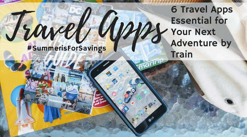 6 Travel Apps Essential for Your Next Adventure by Train with @FamilyMobile #SummerisforSavings