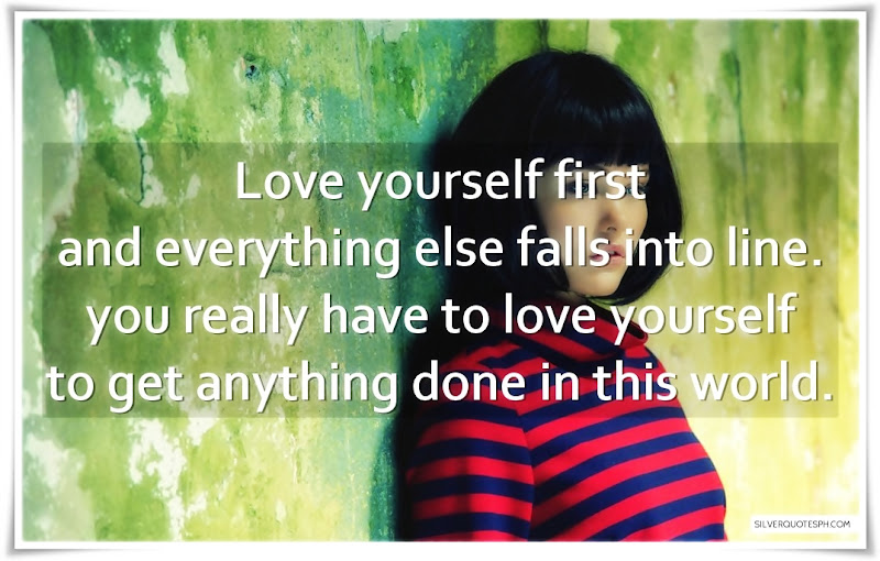 Love Yourself First And Everything Else Falls Into Line, Picture Quotes, Love Quotes, Sad Quotes, Sweet Quotes, Birthday Quotes, Friendship Quotes, Inspirational Quotes, Tagalog Quotes