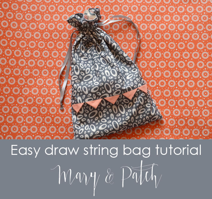 Easy draw string bag! | Mary & Patch