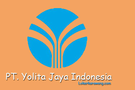 Lowongan Kerja PT. Yolita Jaya Indonesia Lowongan Kerja PT. Yolita Jaya Indonesia
