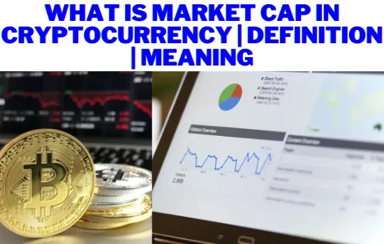 WHAT IS MARKET CAP IN CRYPTOCURRENCY - DEFINITION - MEANING