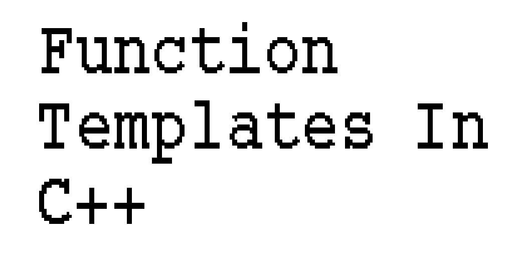 Function Templates In C++