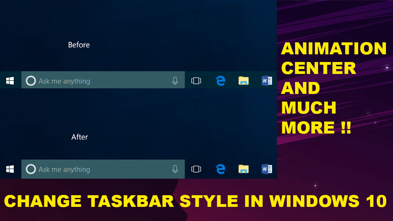 CHANGE TASK BAR STYLE IN WINDOWS 10 MODIFY TASKBAR ADD ANIMATIONS