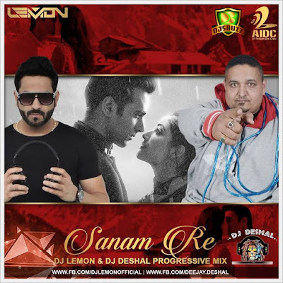 Sanam Re Progressive – DJ Lemon & DJ Deshal Remix